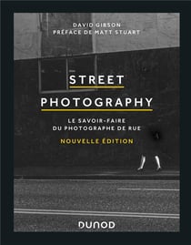 Street photography : le savoir-faire du photographe de rue (2e édition)