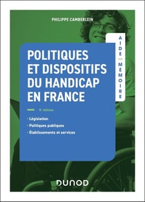 Aide-mémoire : Politiques et dispositifs du handicap en France (5e édition)