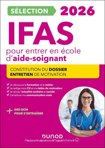 Je prépare : Sélection IFAS pour entrer en école d'aide-soignant - Constitution du dossier, Entretien de motivation (édition 2026)
