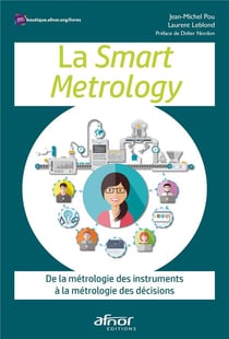 La smart metrology : de la métrologie des instruments à la métrologie des décisions
