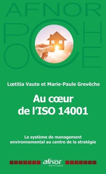 Au coeur de l'ISO 14001 : Le système de management environnemental au centre de la stratégie
