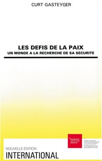 Les Défis de la paix : Un monde à la recherche de sa sécurité