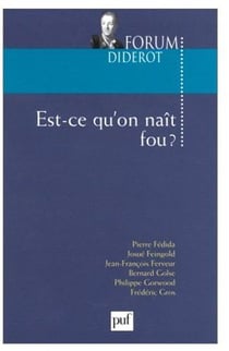 Est-ce qu'on naît fou