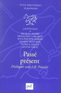 Passé, présent - dialoguer avec J-B Pontalis
