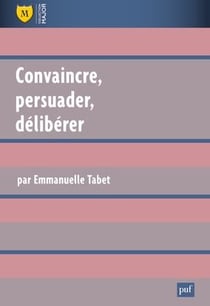 Convaincre, persuader, délibérer (2e édition)
