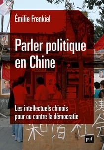 Parler politique en Chine - les intellectuels chinois pour ou contre la démocratie