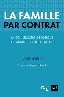 La famille par contrat - la construction politique de l'alliance et de la parenté