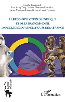 La reconstruction de l'afrique et de la francophonie dans le discours politique de la france
