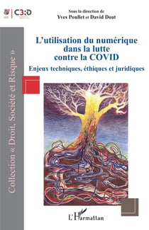 L'utilisation du numérique dans la lutte contre la Covid : enjeux techniques, éthiques et juridiques