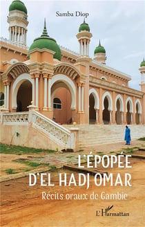 L'épopée d'El Hadj Omar : récits oraux de Gambie