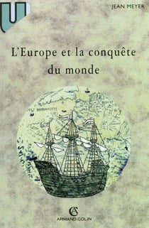 L'Europe et la conquête du monde : XVIe-XVIIIe siècle
