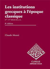 Les institutions grecques à l'époque classique - 8e édition
