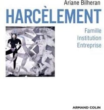 Harcèlements - famille, institution, entreprise