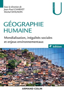 Géographie humaine - mondialisation, inégalités sociales et enjeux environnementaux (4e édition)