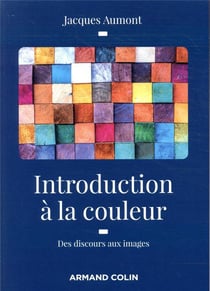 Introduction à la couleur - 2e éd. - Des discours aux images