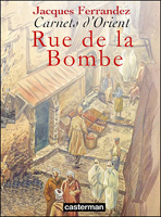Carnets d'Orient Tome 7 : rue de la Bombe