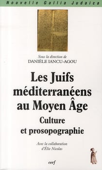 Les Juifs méditerranéens au Moyen Age - Culture et prosopogaphie