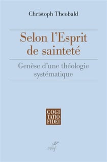 Selon l'esprit de sainteté - Genèse d'une théologie systématique