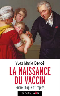 La naissance du vaccin - entre utopie et rejets