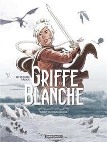 Griffe Blanche Tome 1 - l'oeuf du dragon roi
