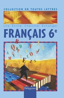 EN TOUTES LETTRES : francais - 6ème - livre de l'élève