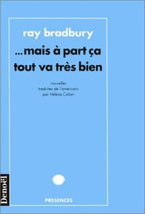 Mais a part ca tout va tres bien