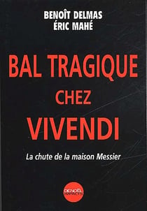 Bal tragique chez vivendi - la chute de la maison messier