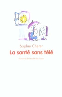 Sante sans tele (La)