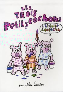 Les trois petits cochons - Un livre à colorier
