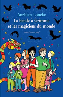 La bande à Grimme et les magiciens du monde