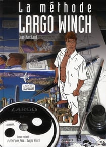 Largo Winch : la méthode - faire son premier album avec deux maîtres de la BD