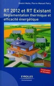 RT 2012 et RT existant - réglementation thermique et efficacité énergétique