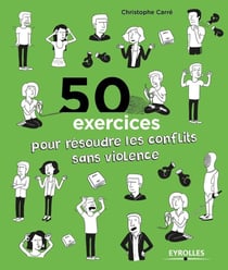 50 Exercices Pour Resoudre Les Conflits Sans Violence