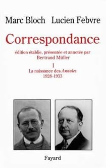 Correspondance Tome 1 : La naissance des Annales (1928-1933)