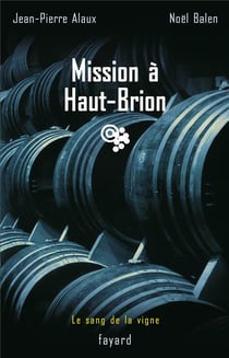 Le sang de la vigne Tome 1 - mission à Haut Brion