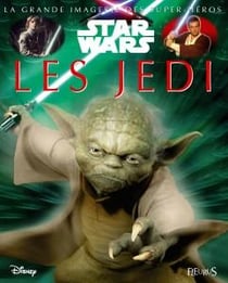 LA GRANDE IMAGERIE STAR WARS : les Jedi