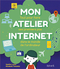 Mon atelier internet - tout pour faire ses premiers pas dans le monde de l'ordinateur