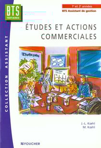 Etudes et actions commerciales - bts assistant de gestion de pme pmi 1ere et 2eme annees