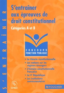 S'entrainer aux epreuves de droit constitutionnel - categorie a et b