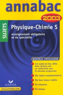 Annabac - physique-chimie - terminale s - enseignement obligatoire et de specialite - edition 2003