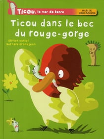 Ticou, le ver de terre - ticou dans le bec du rouge-gorge