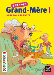 FACETTES BIBLIOTHEQUE : CM2 cycle 3 - satanée grand-mère !