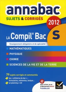 Annabac - compil'bac s - sujets et corrigés (édition 2012)