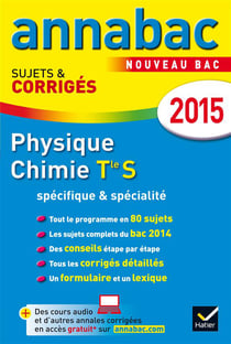 Annabac sujets & corrigés - physique, chimie - terminale s - spécifique & spécialité - annales - 2015