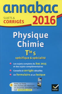 Annabac - physique-chimie - terminale s (édition 2016)