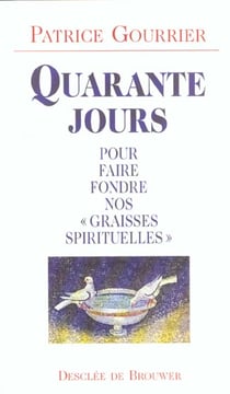 Quarante jours pour faire fondre nos" graisses spirituelles"