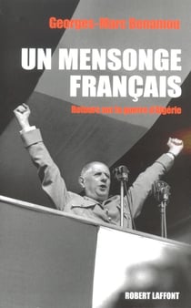 Un mensonge français - retours sur la guerre d'Algérie