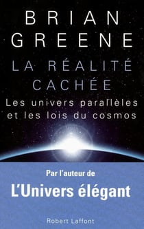 La réalité cachée - les univers parallèles et les lois du cosmos