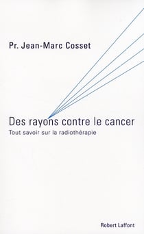 Des rayons contre le cancer - tout savoir sur la radiothérapie
