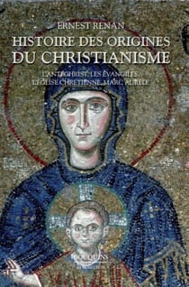 Histoire des origines du christianisme Tome 2 - l'antéchrist, les évangiles, l'église chrétienne, Marc-Aurèle